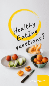 Do you have "healthy eating questions"