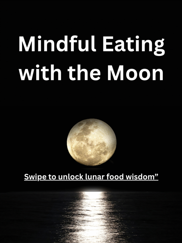 Mindful Eating with the Moon: 5 Transformative Rituals to Feel Calm & In Control”
